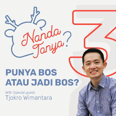 Punya Bos, Atau Jadi Bos? | Nanda Tanya #3