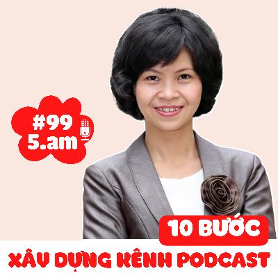 🌺#99-10 bước xây dựng kênh Podcast 🌺#99-10 bước xây dựng kênh Podcast