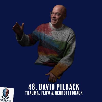 48. David Pilbäck - Trauma, Flow & Neurofeedback