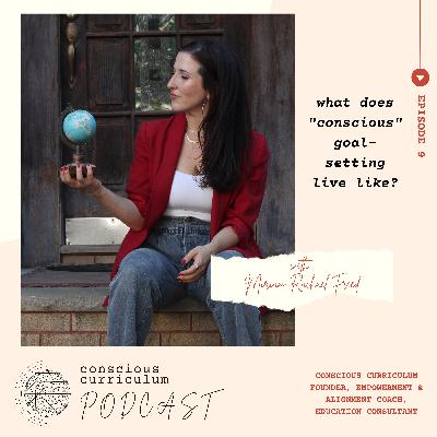 Episode 9 - what does "conscious" goal-setting live like?