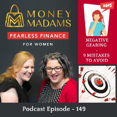 149 Negative Gearing - 9 mistakes to avoid