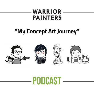 “My Concept Art Journey" Warrior Painters Podcast [033]
