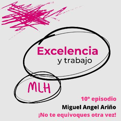 Con Miguel Angel Ariño "No te equivoques…otra vez…"