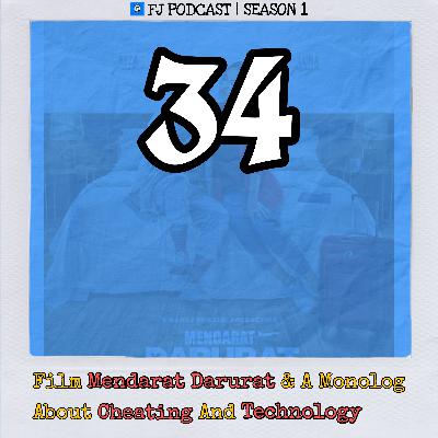 34. Film Mendarat Darurat & A Monolog About Cheating And Technology