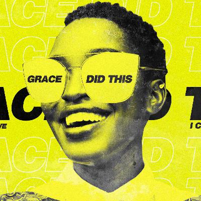 Grace Did This to Me