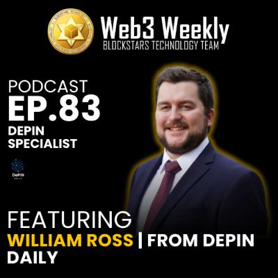 Blockstars Web3 Weekly Podcast Ep.83 Featuring William Ross | DIMO, WeatherXM, & Aethir
