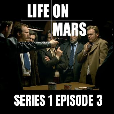 #4: Life on Mars | Series 1 | Episode 3