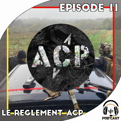Episode 11 - Le règlement ACP Episode 11 - Le règlement ACP