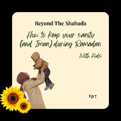 How to Keep Your Sanity (And Iman) During Ramadan With Kids How to Keep Your Sanity (And Iman) During Ramadan With Kids