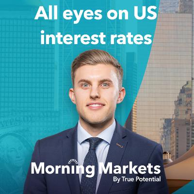 Markets anticipate the Federal Reserve’s policy change | Morning Markets