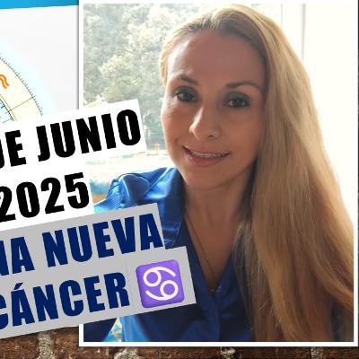 LUNA NUEVA EN CANCER - 25 DE JUNIO 2025