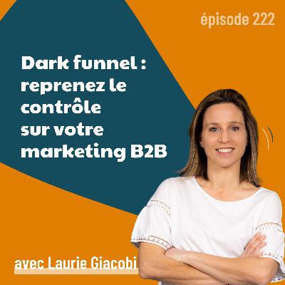222 - Dark social : reprenez le contrôle sur votre marketing B2B | vente, génération de lead, dark funnel, acquisition 222 - Dark social : reprenez le contrôle sur votre marketing B2B | vente, génération de lead, dark funnel, acquisition