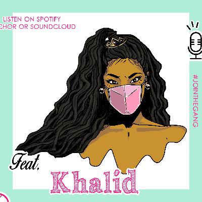 Viruses, Plant Science & Cellular Currency Feat Khalid