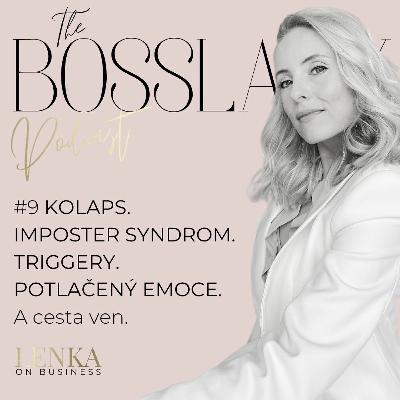 #9 KOLAPS. IMPOSTER SYNDROM. TRIGGERY. POTLAČENÝ EMOCE. A Cesta Ven.