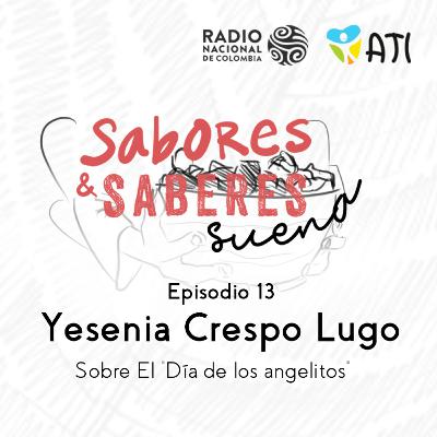 T1 EP13 - El Día de los Angelitos- Yesenia Crespo Lugo