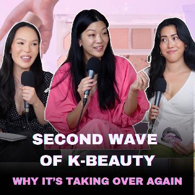 The Second Wave of K-Beauty: Why It’s Taking Over Again