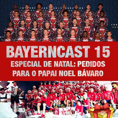 Bayerncast #15 - Especial de natal Bayerncast #15 - Especial de natal