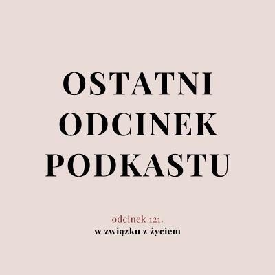 Ostatni odcinek podcastu. Ostatni odcinek podcastu.