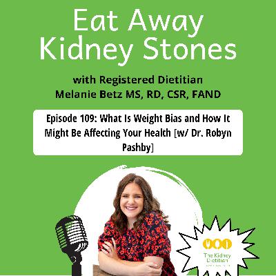 109 What Is Weight Bias and How It Might Be Affecting Your Health [w/ Dr. Robyn Pashby]