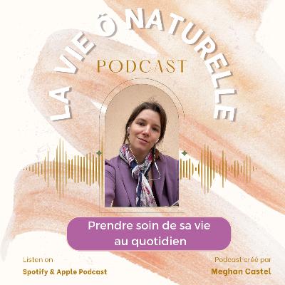 Épisode #14 - Prendre soin de sa vie au quotidien