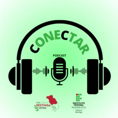 Conectar IFRS - Episódio Especial 2 - 15 anos do IFRS Campus Restinga