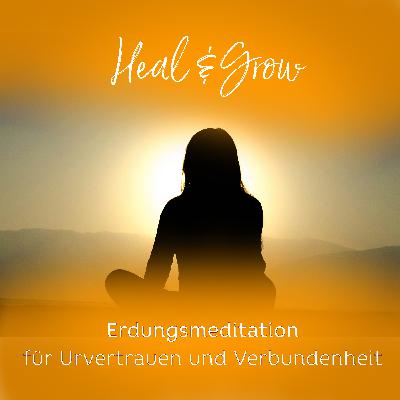 #27: Erdungsmeditation für mehr Verbundenheit und Urvertrauen