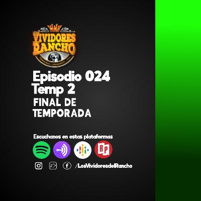 Los Vividores del Rancho FINAL DE TEMPORADA Episodio 24, Temp 2