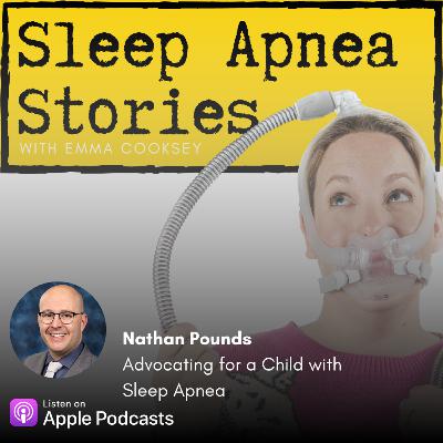 137 - Nathan Pounds - Advocating for a Child with Sleep Apnea