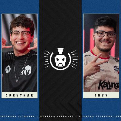 Tropas Liberadas #110 | Envy e Grevthar (16/06/2023)