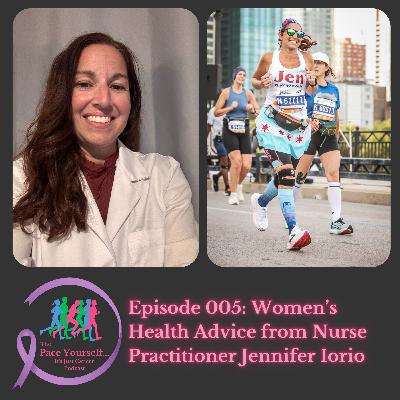Episode 005: Women’s Health Advice from Nurse Practitioner Jennifer Iorio