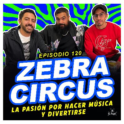 EL AMPLI - Episodio 120 - ZEBRA CIRCUS - La pasión por hacer música y divertirse