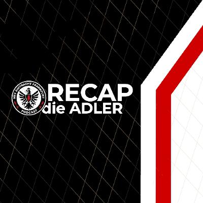 Recap die Adler - Eintracht Decisive Win against 'Gladbach Recap die Adler - Eintracht Decisive Win against 'Gladbach