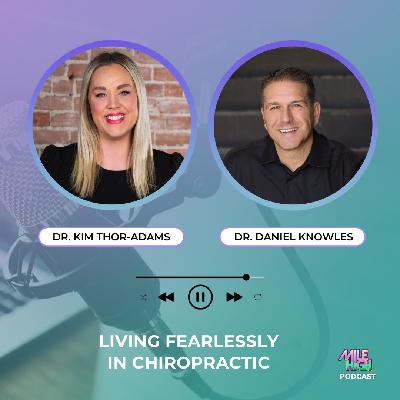 🎙️Living Fearlessly in Chiropractic – Dr. Kim Thor-Adams