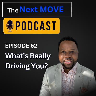 What’s Really Driving You? What’s Really Driving You?