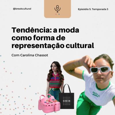 #05 Tendência: a moda como forma de representação cultural #05 Tendência: a moda como forma de representação cultural