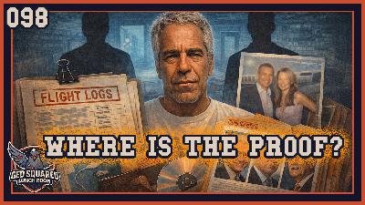 The Epstein Files Are Out… So Why Is There No Proof? 098 – GED Squared | Lunch Room