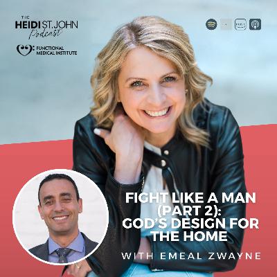 Fight Like a Man (Part 2): God’s Design for the Home with Emeal Zwayne