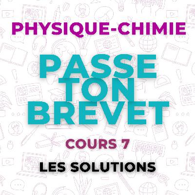 Physique Chimie 7 - Les Solutions