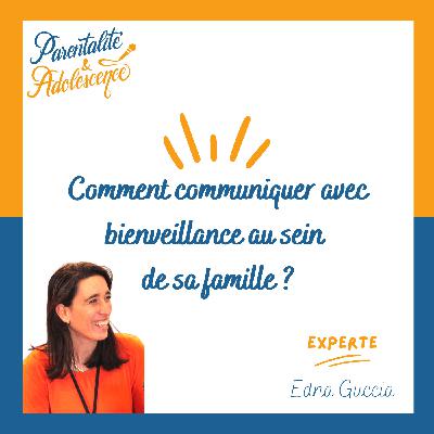 REDIFFUSION 80. Comment communiquer avec bienveillance au sein de sa famille ?