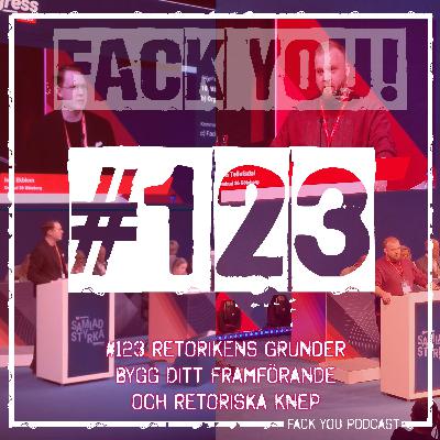 123 - Bygg ditt framförande och Retoriska knep - Retorik del 5