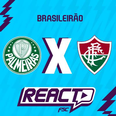 PALMEIRAS x FLUMINENSE - Brasileirão FSC React PALMEIRAS x FLUMINENSE - Brasileirão FSC React
