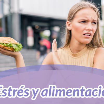 ¿Estrés y alimentación? ¿Estrés y alimentación?