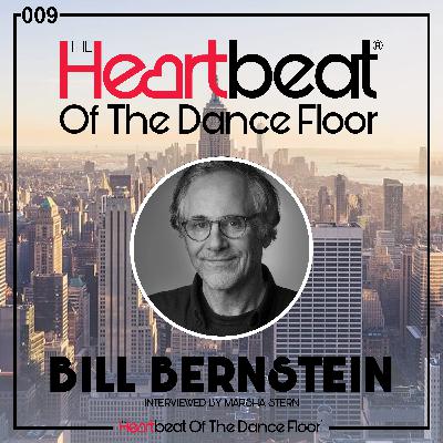 Bill Bernstein interviewed by Marsha Stern The Heartbeat Of The Dance Floor® # 009