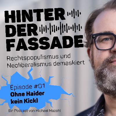 #01 Ohne Haider kein Kickl – Provokationen, Feindbilder, Verschwörungserzählungen