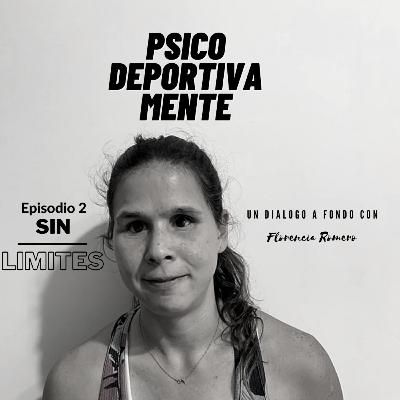 T1. Ep. 2: Sin Limites (entrevista a Florencia Romero)