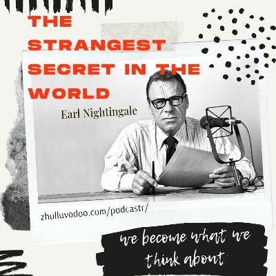 Podcast Episodes 17 - | The Strangest Secret in the World by Earl Nightingale - Audiobook
