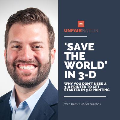 'Save the World' in 3-D: Why You Don't Need a 3-D Printer to Get Started in 3-D Printing 'Save the World' in 3-D: Why You Don't Need a 3-D Printer to Get Started in 3-D Printing