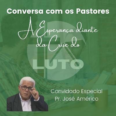 Especial: Conversa com os Pastores - A Esperança diante da Crise do Luto
