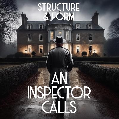 5. An Inspector Calls | Structure & Form