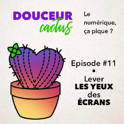 Episode 11 • Lever les yeux des écrans Episode 11 • Lever les yeux des écrans